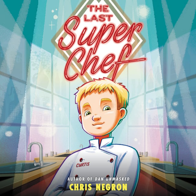 Chris Negron - The Last Super Chef