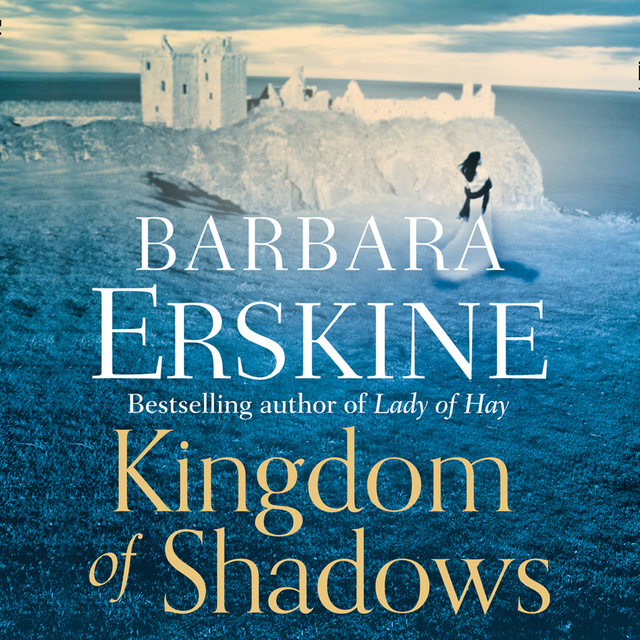 Barbara Erskine - Kingdom of Shadows