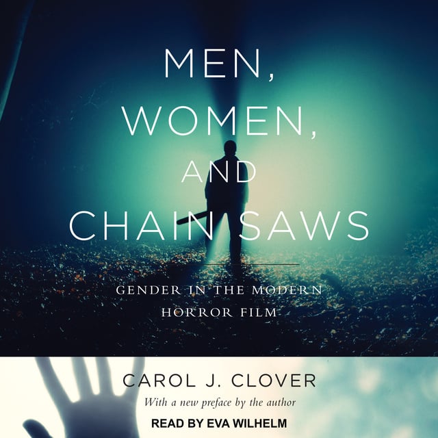 Carol J. Clover - Men, Women, and Chain Saws: Gender in the Modern Horror Film