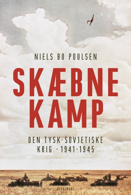 Niels Bo Poulsen - Skæbnekamp: Den tysk-sovjetiske krig 1941-1945