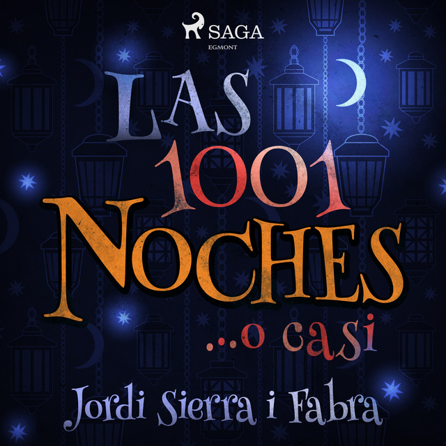 Jordi Sierra i Fabra - Las 1001 noches... o casi
