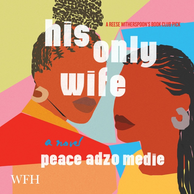 Peace Adzo Medie - His Only Wife