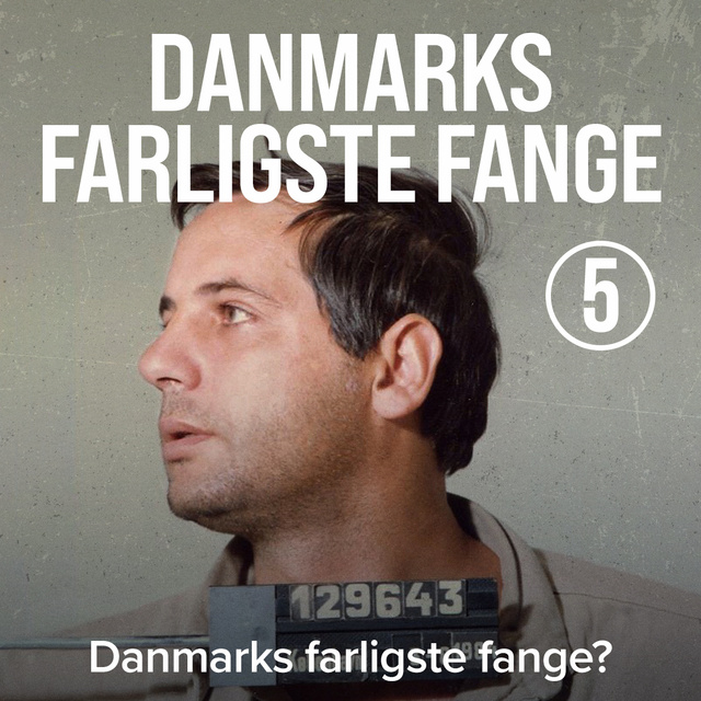 Anders Lomholt - Danmarks farligste fange 5: Danmarks farligste fange?