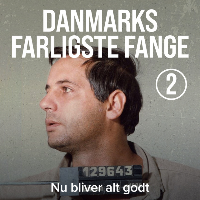 Anders Lomholt - Danmarks farligste fange 2: Nu bliver alt godt