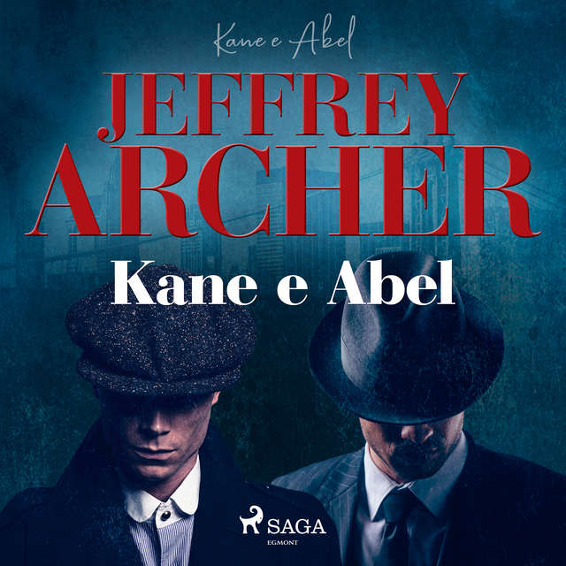 Jeffrey Archer - Kane e Abel