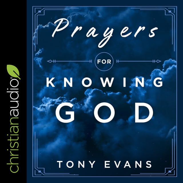 Tony Evans - Prayers for Knowing God: Drawing Closer to Him