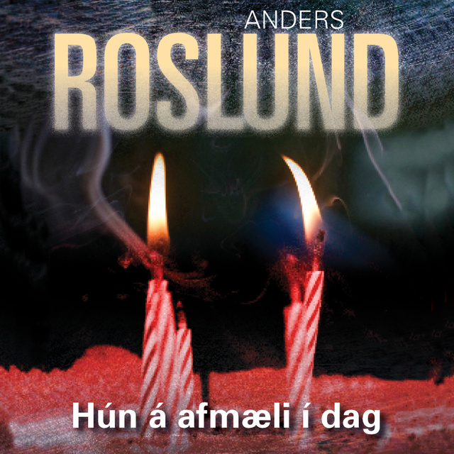 Anders Roslund - Hún á afmæli í dag!