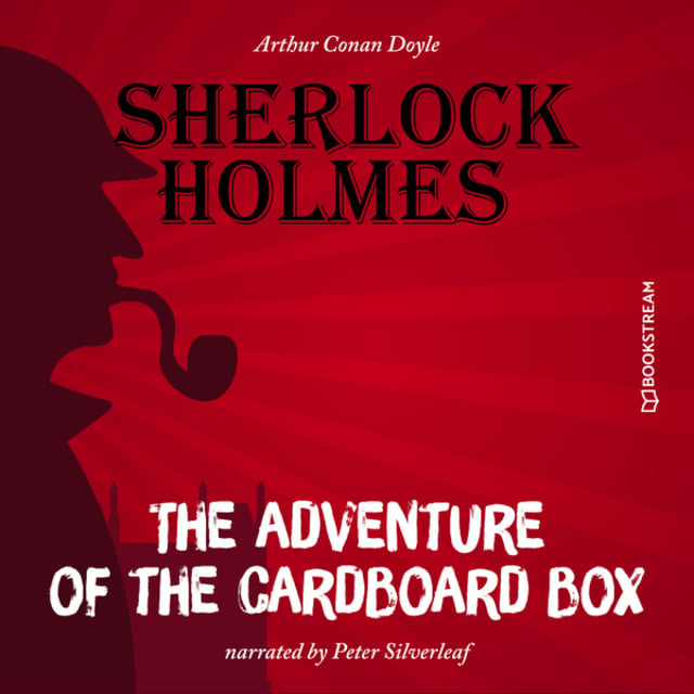 Sir Arthur Conan Doyle - The Adventure of the Cardboard Box