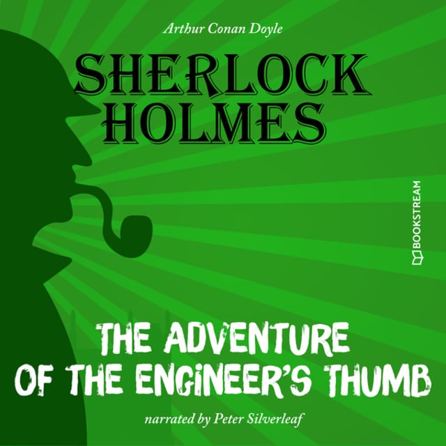 Sir Arthur Conan Doyle - The Adventure of the Engineer's Thumb