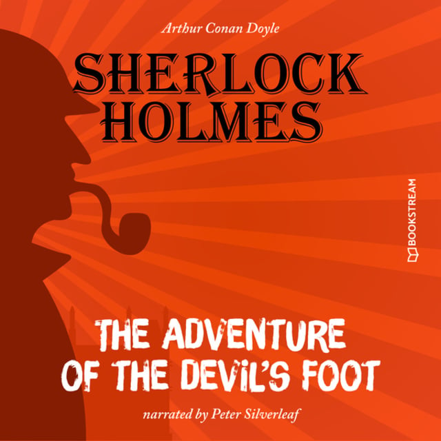 Sir Arthur Conan Doyle - The Adventure of the Devil's Foot