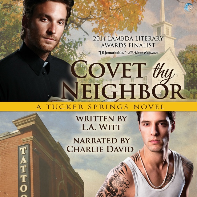 L.A. Witt - Covet Thy Neighbor: A Tucker Springs Novel