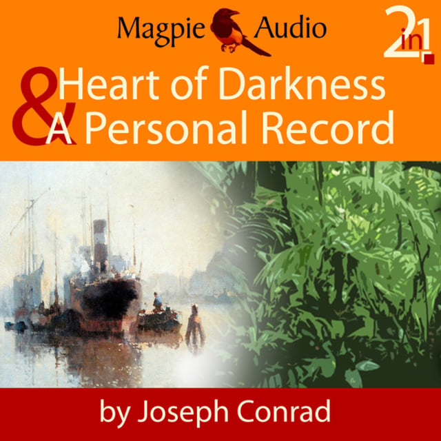 Joseph Conrad - Heart of Darkness and A Personal Record