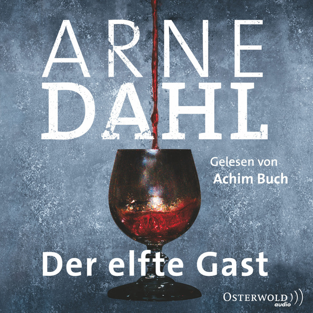 Arne Dahl - Der elfte Gast