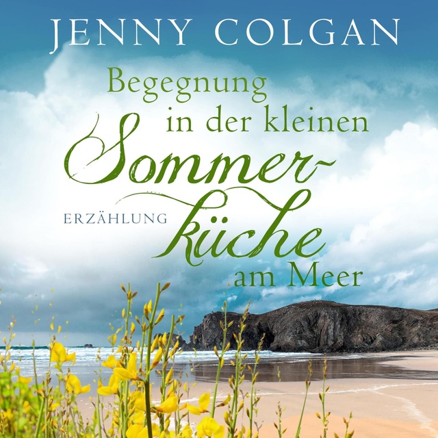 Jenny Colgan - Begegnung in der kleinen Sommerküche am Meer