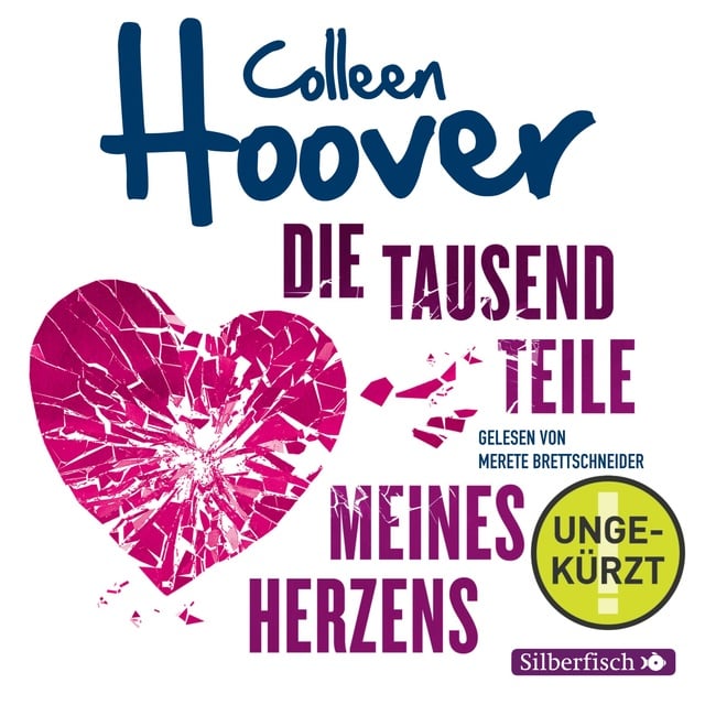 Colleen Hoover - Die tausend Teile meines Herzens