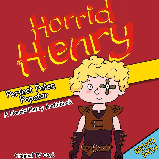 Horrid Henry Perfect Peter, Popstar - Audiobook - Lucinda Whiteley -  Storytel