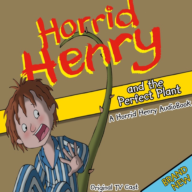 Horrid Henry and the Perfect Plant - Audiobook - Lucinda Whiteley - Storytel