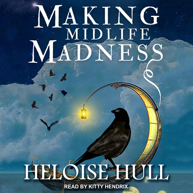 Heloise Hull - Making Midlife Madness