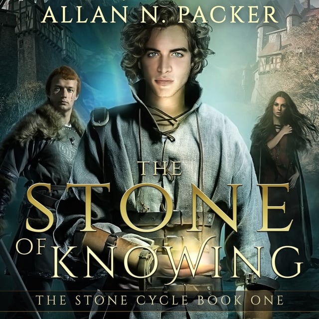 Allan N. Packer - The Stone of Knowing : The Stone Cycle Book One