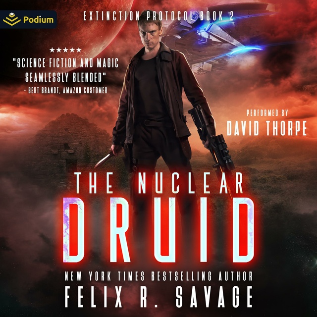 Felix R. Savage - The Nuclear Druid: Extinction Protocol, Book 2