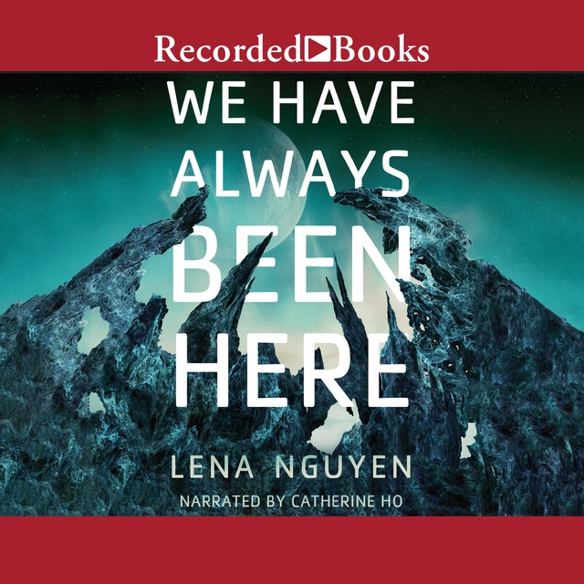 Lena Nguyen - We Have Always Been Here