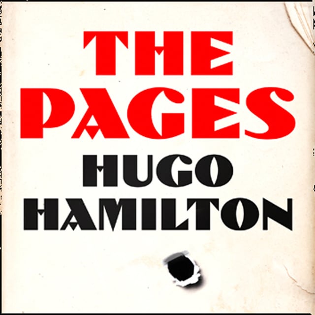 Hugo Hamilton - The Pages