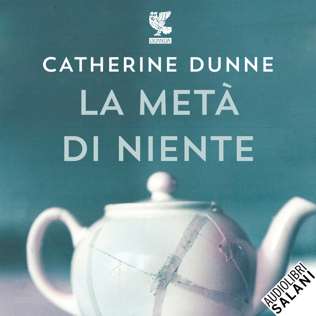 Catherine Dunne - La metà di niente