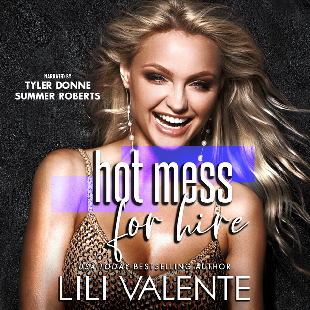 Lili Valente - Hot Mess for Hire