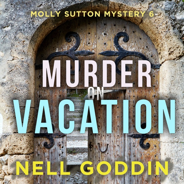 Nell Goddin - Murder on Vacation