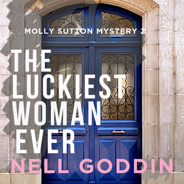 Nell Goddin - The Luckiest Woman Ever
