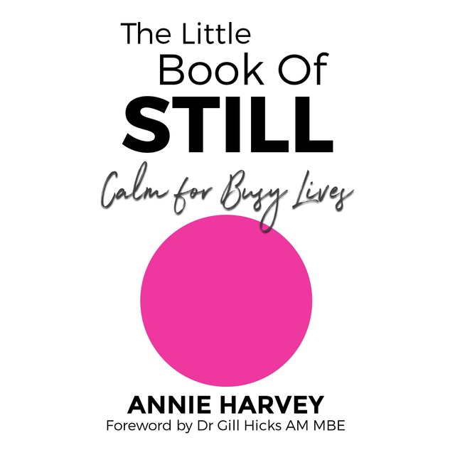 Annie Harvey - The Little Book of Still