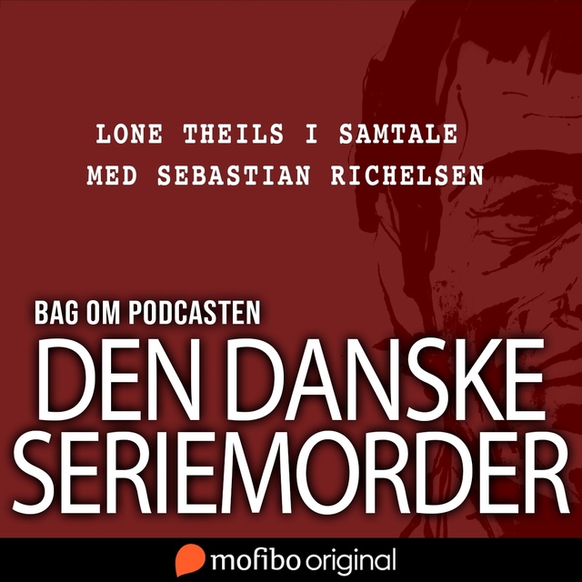 Mofibo Podcast DK - Bag om podcasten Den danske seriemorder