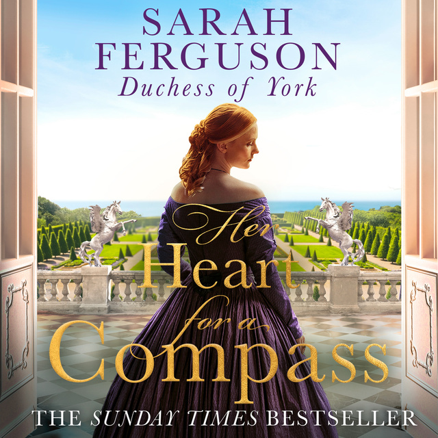 Sarah Ferguson, Duchess of York - Her Heart for a Compass