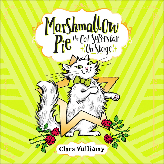 Clara Vulliamy - Marshmallow Pie: The Cat Superstar On Stage