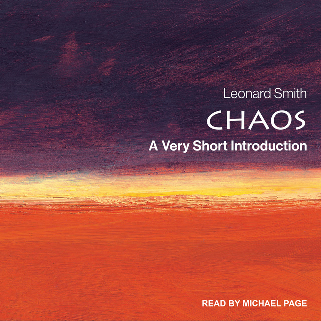 Leonard Smith - Chaos: A Very Short Introduction