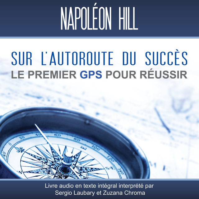 Napoleon Hill - Sur l'autoroute du succes