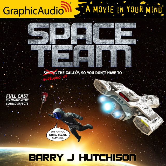 Barry J. Hutchison - Space Team [Dramatized Adaptation]: Space Team Universe 1