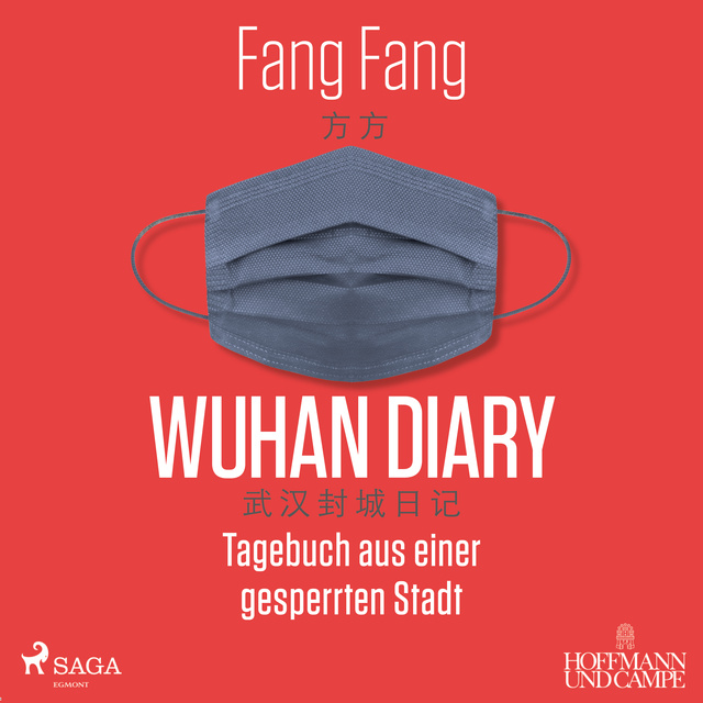 Fang Fang - Wuhan Diary: Tagebuch aus einer gesperrten Stadt