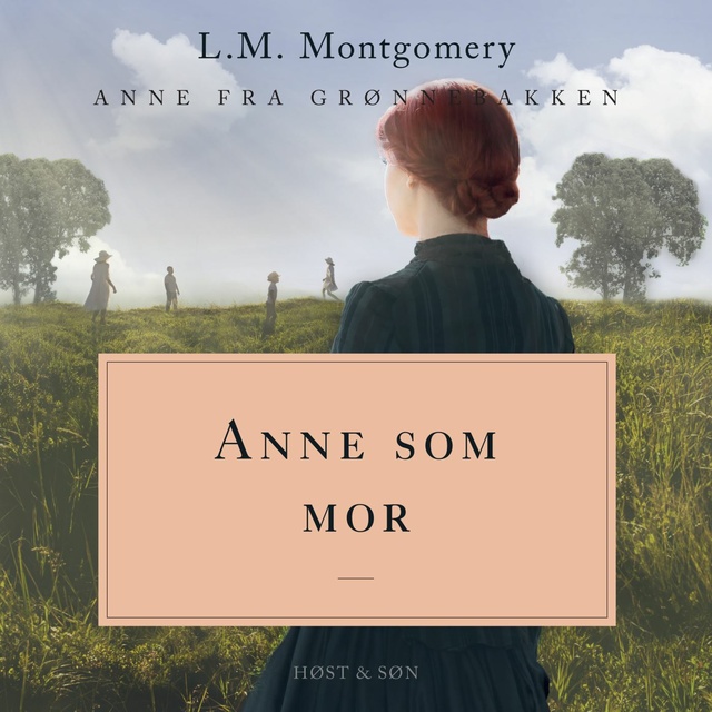 L. M. Montgomery - Anne som mor.: Anne fra Grønnebakken 6