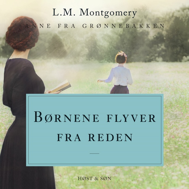 L. M. Montgomery - Børnene flyver fra reden.: Anne fra Grønnebakken 8
