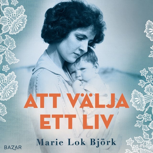 Marie Lok Björk - Att välja ett liv