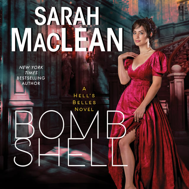 Sarah MacLean - Bombshell: A Hell's Belles Novel