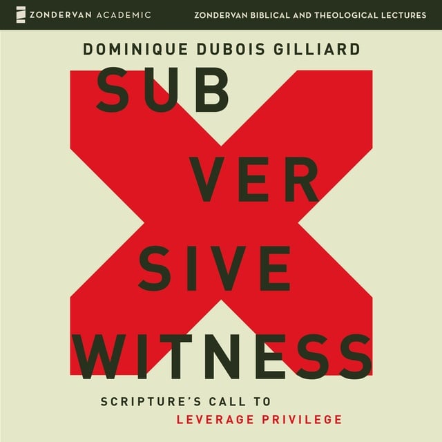 Dominique DuBois Gilliard - Subversive Witness Audio Lectures