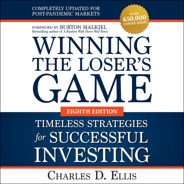 Charles D. Ellis - Winning the Loser's Game: Timeless Strategies for Successful Investing, Eighth Edition
