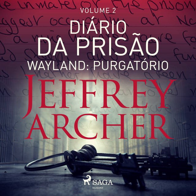 Jeffrey Archer - Diário da prisão, Volume 2 - Wayland: Purgatório