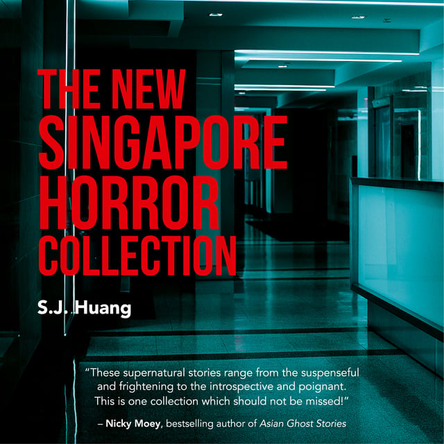 S.J. Huang - The New Singapore Horror Collection