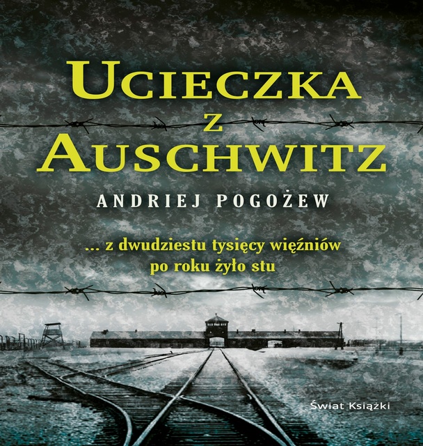 Andriej Pogożew - Ucieczka z Auschwitz