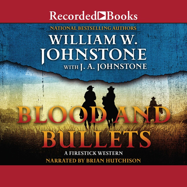 J.A. Johnstone, William W. Johnstone - Blood and Bullets