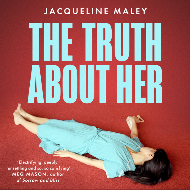 Jacqueline Maley - The Truth about Her