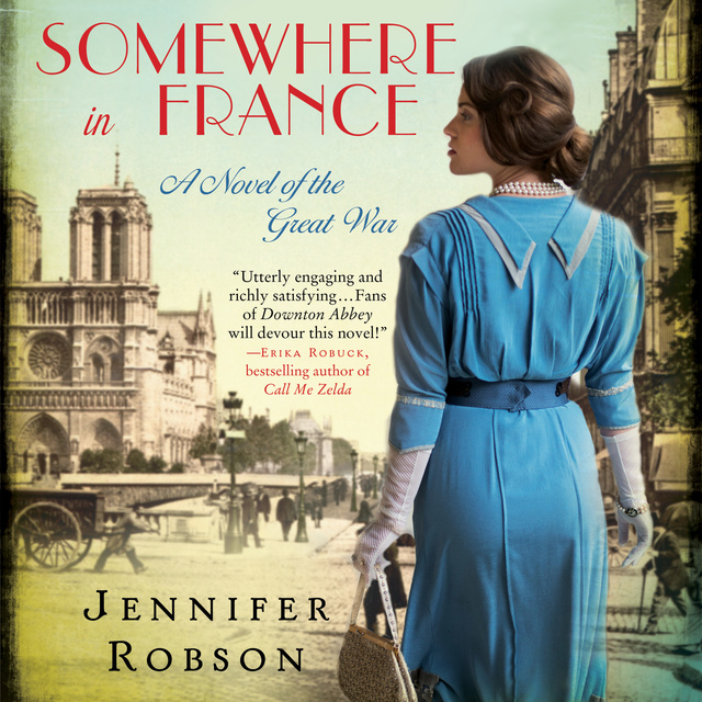 Jennifer Robson - Somewhere in France: A Novel of the Great War